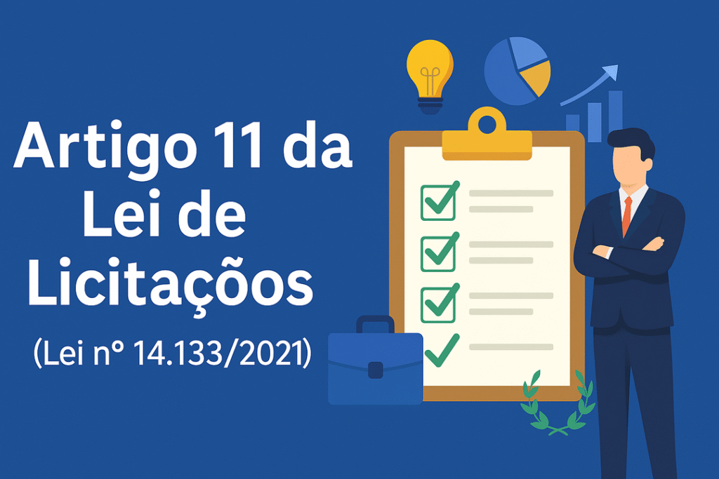 Entenda o Artigo 11 da Nova Lei de Licitações (Lei nº 14.133/2021 ...